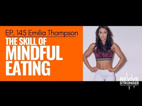 145: Emilia Thompson - The Skill of Mindful Eating