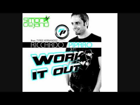 RICCARDO PIPARO ft TYREE HERNANDEZ - WORK IT OUT (SIMON DE JANO VS FRANKIE GADA & MARANI rmx)