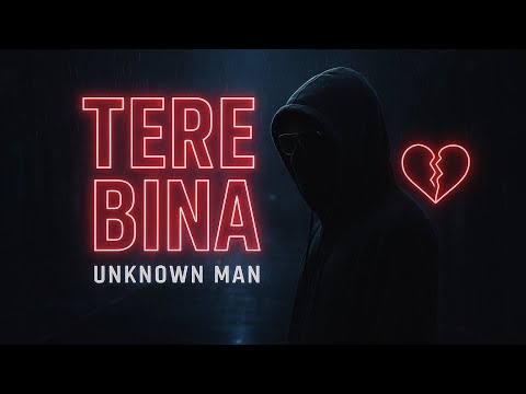 TERE BINA SAD  RAP SONG by UNKNOWN MAN #terebina #emiway #unknownman #saddrill 