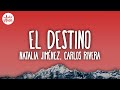 Natalia Jiménez, Carlos Rivera - El Destino (Letra/Lyrics)