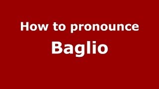 How to pronounce Baglio