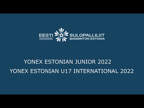YONEX Estonian Junior 2022 . Day 1 . Court GRANO