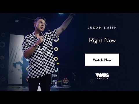 Judah Smith — Right Now / VOUS Conference 2017