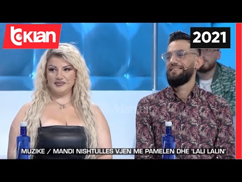 Muzike/ Pamela dhe Mandi i Nishtulles vjijne me "Lali lali" (11 Qershor 2021)