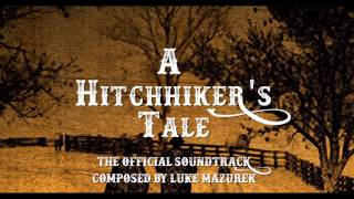 A Hitchhiker's Tale Soundtrack -Track 1- The First Thing You Should Know
