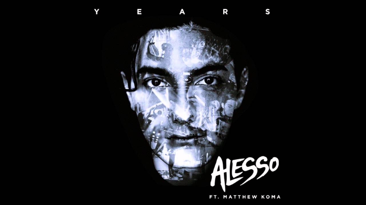 Alesso - Years ft. Matthew Koma - YouTube