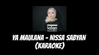 Download lagu Ya Maulana - Nissa SABYAN (KARAOKE) mp3 Download lagu Ya Maulana - Nissa SABYAN (KARAOKE) mp3