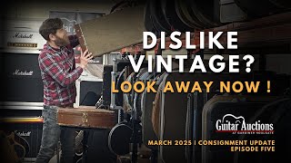 Video thumbnail for Dislike Vintage? Look away now! | March 2025 Guitar Auction Consignment Update | Episode Five by Guitar Auctions at Gardiner Houlgate