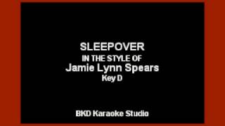 Sleepover (In the Style of Jamie Lynn Spears) (Karaoke with Lyrics)