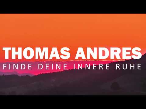Geführte Meditation (kurz) - Finde deine innere Ruhe - Thomas Andres