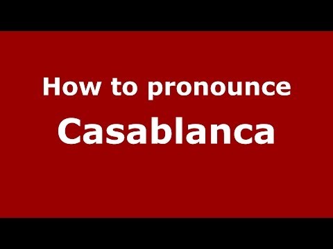 How to pronounce Casablanca