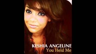 KESHIA ANGELINE  "You Held Me" (New Promo Web Single)