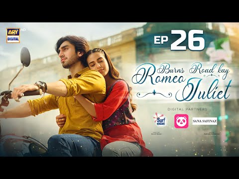 Burns Road Kay Romeo Juliet | EP 26 (Eng Sub) | Iqra Aziz | Hamza Sohail | 21 May 2024 | ARY Digital
