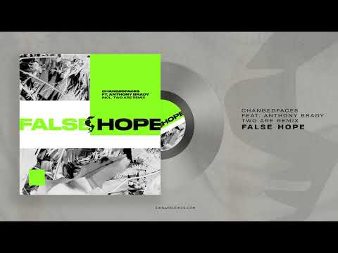 ChangedFaces Feat. Anthony Brady - False Hope (Two Are Remix)