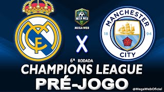 REAL MADRID 1x2 MANCHESTER CITY -- Pré-jogo (CHAMPIONS LEAGUE -- 6ª Rodada)