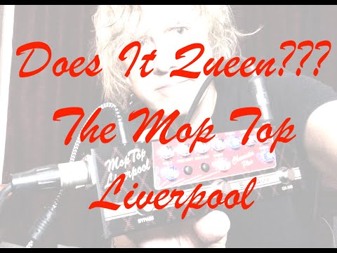 DOES IT QUEEN??? The Mop Top Liverpool Pedal from Tech 21