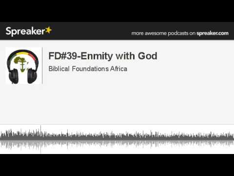 FD#39-Enmity with God (made with Spreaker)