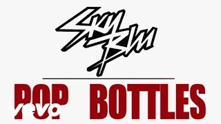 Sky Blu, Mark Rosas - Pop Bottles (Lyric Video)