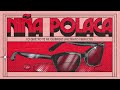 Niña Polaca - "Lo que yo te he querido (pretérito perfecto)" lyric video