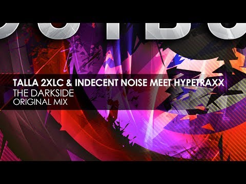 Talla 2XLC & Indecent Noise meet Hypetraxx - The Darkside (Original Mix)