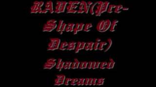 RAVEN(Pre-Shape Of Despair) - Shadowed Dreams