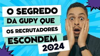 GUPY - Como Passar no PROCESSO SELETIVO 2024