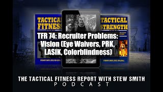 TFR 74 - Recruiter Problems#3: Vision - Surgery PRK, LASIK, Colorblindness