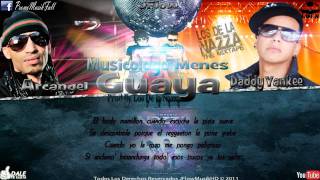 Daddy Yankee Ft Arcangel Guaya (con letra) (Prod By. Musicologo y Menes) New Reggaeton 2012