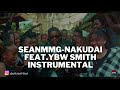 SEANMMG-NAKUDAI(feat.YBW SMITH)OFFICIAL INSTRUMENTAL VIDEO #23ontrending
