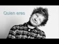 Ed Sheeran - Who you are (Sub. español) 
