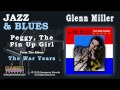 Glenn Miller - Peggy, The Pin Up Girl