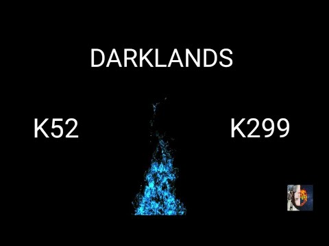 Muffin GoG - DARKLANDS K52 vs K299