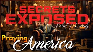 PFL-Praying for America: RFK - Secrets Exposed! Oct. 24, 2023
