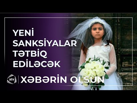 Erkən evliliyə qarşı yeni sanksiyalar tətbiq ediləcək