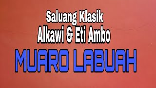 Download lagu Alkawi...ALKAWI & ETI AMBO Saluang Klasik ' MUARO LABUAH '(   ) mp3 Download lagu Alkawi...ALKAWI & ETI AMBO Saluang Klasik ' MUARO LABUAH '(   ) mp3