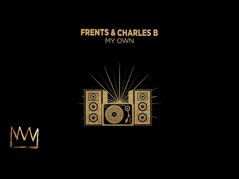 Frents & Charles B - My Own (Official Audio)