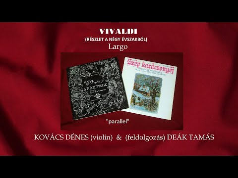 VIVALDI - A tél (részlet) Largo - Kovács Dénes (violin) & (feldolgozás) Deák Tamás - (''parallel'')