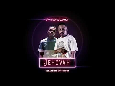 S'Villa ft Zuma - Jehova
