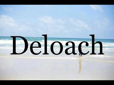 How To Pronounce Deloach🌈🌈🌈🌈🌈🌈Pronunciation Of Deloach