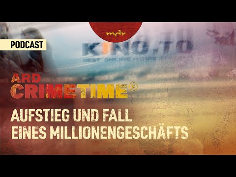 Die Geschichte von kino.to | Podcast ARD Crime Time | MDR