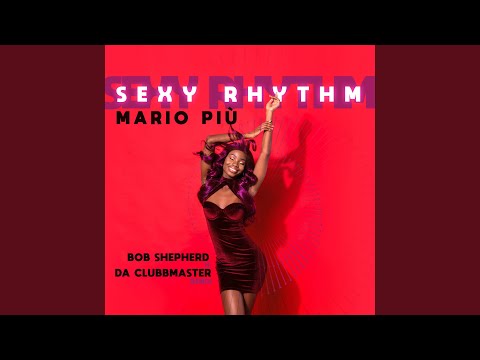 Sexy Rhythm (Bob Shepherd X Da Clubbmaster Remix Edit)