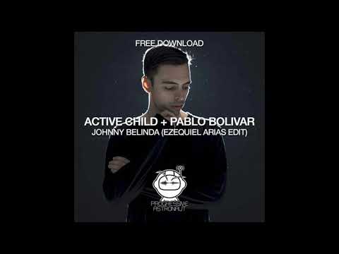 Active Child + Pablo Bolivar - Johnny Belinda (Ezequiel Arias Edit)