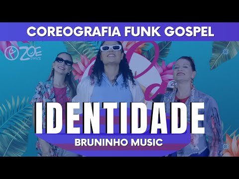 IDENTIDADE - Bruninho Music I ZOE Dance Gospel (coreografia)