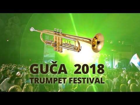 Guča! Trumpet Festival Guca 2018 - Sabor trubača Guča 2018