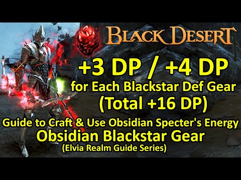 +3 or +4 DP from Craft & Use Obsidian Specter's Energy for Blackstar Def Gear (Black Desert Online)