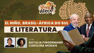 El Niño, parceria Brasil–África do Sul e literatura em Cabo Verde | Viva África!  #18