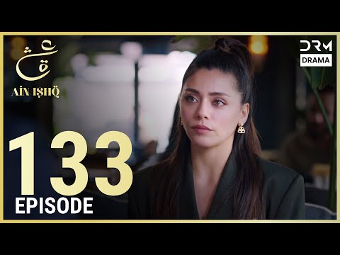 Turkish Drama in Urdu | Ain Ishq | Episode 133 | One Love | UD1O