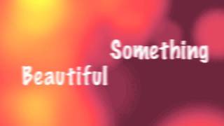 Newsboys-something beautiful music video with lyrics