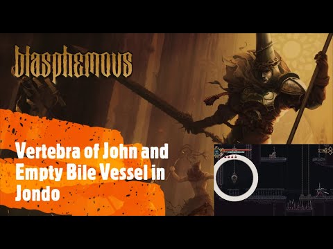 Blasphemous [Vertebra of John and Empty Bile Vessel in Jondo]