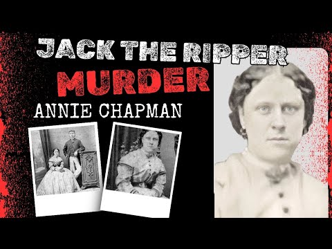 What was life really like annie chapman jack the ripper 2nd victim
